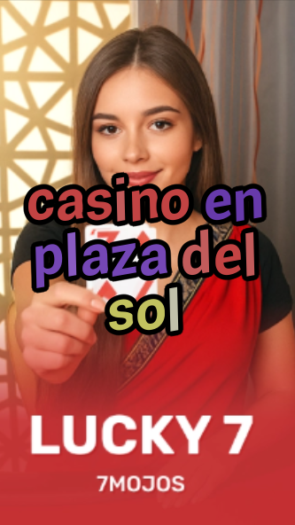 casino en plaza del sol-w4cy2mdjlx2bf.com